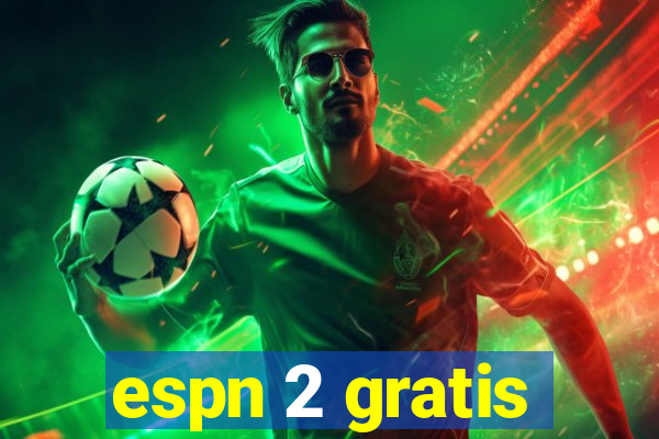 espn 2 gratis